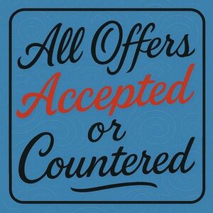 All offers accepted or countered!